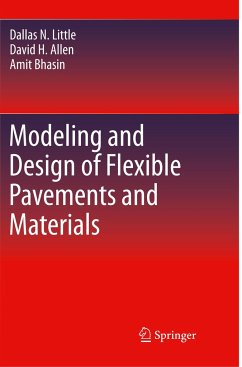 Modeling and Design of Flexible Pavements and Materials - Little, Dallas N.;Allen, David H.;Bhasin, Amit