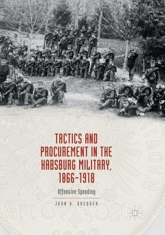 Tactics and Procurement in the Habsburg Military, 1866-1918 - Dredger, John A.