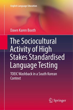 The Sociocultural Activity of High Stakes Standardised Language Testing - Booth, Dawn Karen