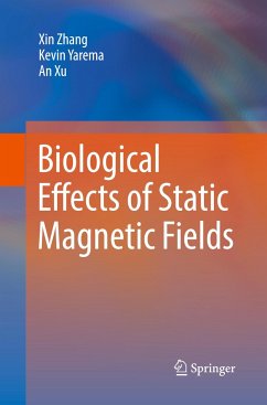 Biological Effects of Static Magnetic Fields - Zhang, Xin;Yarema, Kevin;Xu, An