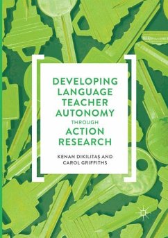 Developing Language Teacher Autonomy through Action Research - Dikilitas, Kenan;Griffiths, Carol