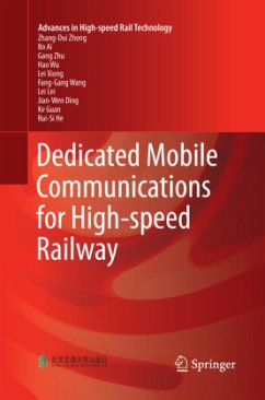 Dedicated Mobile Communications for High-speed Railway - Zhong, Zhang-Dui;Ai, Bo;Zhu, Gang