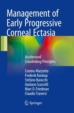 Management of Early Progressive Corneal Ectasia - Mazzotta, Cosimo;Raiskup, Frederik;Baiocchi, Stefano