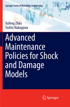 Advanced Maintenance Policies for Shock and Damage Models - Zhao, Xufeng;Nakagawa, Toshio