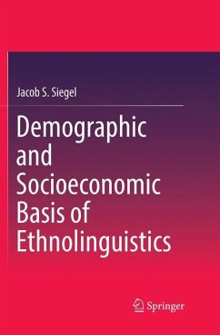 Demographic and Socioeconomic Basis of Ethnolinguistics - Siegel, Jacob S.