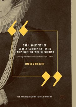 The Linguistics of Spoken Communication in Early Modern English Writing - Marcus, Imogen