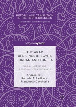The Arab Uprisings in Egypt, Jordan and Tunisia - Teti, Andrea;Abbott, Pamela;Cavatorta, Francesco