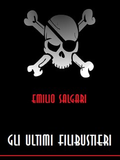 Gli ultimi filibustieri (eBook, ePUB) - Salgari, Emilio