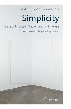 Simplicity: Ideals of Practice in Mathematics and the Arts