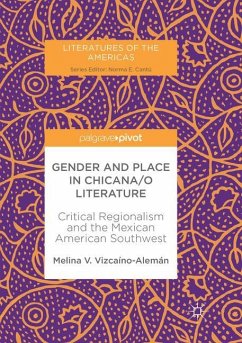 Gender and Place in Chicana/o Literature - Vizcaíno-Alemán, Melina V.