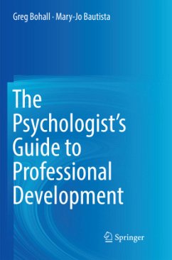 The Psychologist's Guide to Professional Development - Bohall, Greg;Bautista, Mary-Jo