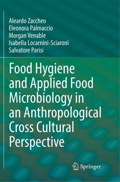 Food Hygiene and Applied Food Microbiology in an Anthropological Cross Cultural Perspective - Zaccheo, Aleardo;Palmaccio, Eleonora;Venable, Morgan