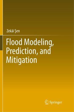 Flood Modeling, Prediction and Mitigation - Sen, Zekâi