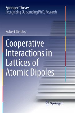 Cooperative Interactions in Lattices of Atomic Dipoles - Bettles, Robert