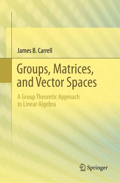 Groups, Matrices, and Vector Spaces - Carrell, James B.