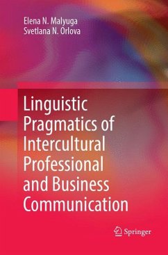 Linguistic Pragmatics of Intercultural Professional and Business Communication - Malyuga, Elena N.;Orlova, Svetlana N.