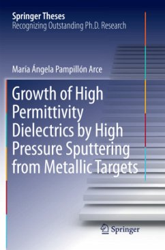 Growth of High Permittivity Dielectrics by High Pressure Sputtering from Metallic Targets - Pampillón Arce, María Ángela