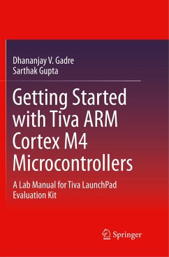 Getting Started with Tiva ARM Cortex M4 Microcontrollers - Gadre, Dhananjay V.;Gupta, Sarthak