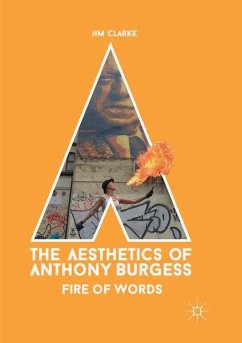 The Aesthetics of Anthony Burgess - Clarke, Jim