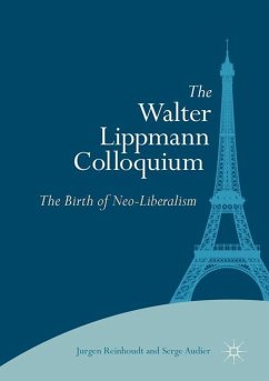 The Walter Lippmann Colloquium - Reinhoudt, Jurgen;Audier, Serge