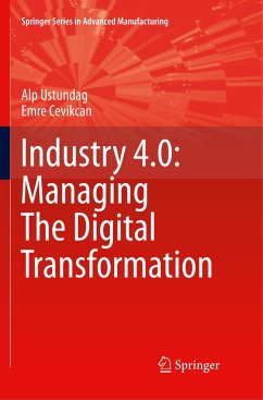 Industry 4.0: Managing The Digital Transformation - Ustundag, Alp;Cevikcan, Emre