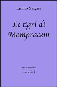 Le tigri di Mompracem di Emilio Salgari in ebook (eBook, ePUB) - Classici, Grandi; Salgari, Emilio