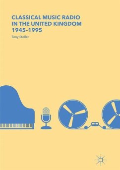 Classical Music Radio in the United Kingdom, 1945¿1995 - Stoller, Tony