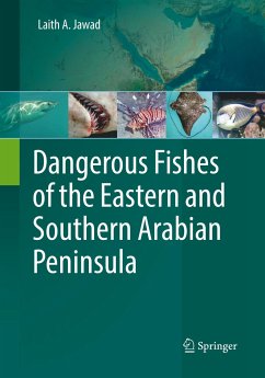 Dangerous Fishes of the Eastern and Southern Arabian Peninsula - Jawad, Laith A.