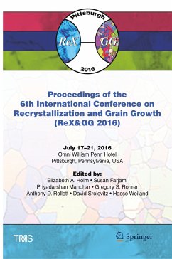 Proceedings of the 6th International Conference on Recrystallization and Grain Growth (ReX&GG 2016)