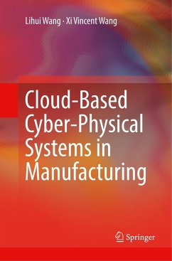 Cloud-Based Cyber-Physical Systems in Manufacturing - Wang, Lihui;Wang, Xi Vincent