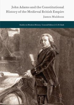 John Adams and the Constitutional History of the Medieval British Empire - Muldoon, James