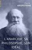 L’Anarchie, sa philosophie, son idéal (eBook, ePUB)