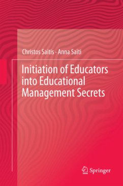 Initiation of Educators into Educational Management Secrets - Saitis, Christos;Saiti, Anna