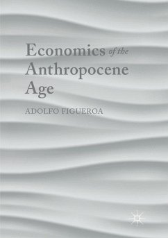 Economics of the Anthropocene Age - Figueroa, Adolfo