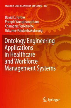 Ontology Engineering Applications in Healthcare and Workforce Management Systems - Forbes, David E;Wongthongtham, Pornpit;Terblanche, Chamonix