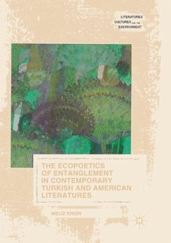 The Ecopoetics of Entanglement in Contemporary Turkish and American Literatures - Ergin, Meliz