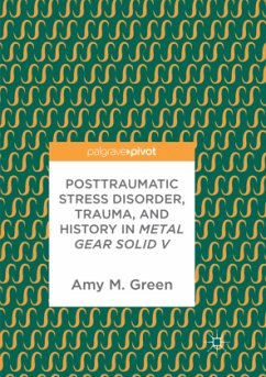 Posttraumatic Stress Disorder, Trauma, and History in Metal Gear Solid V - Green, Amy M.