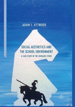 Social Aesthetics and the School Environment - Attwood, Adam I.