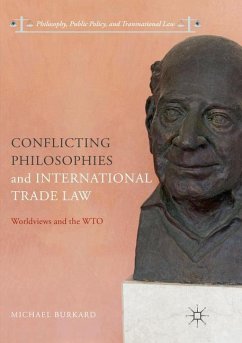 Conflicting Philosophies and International Trade Law - Burkard, Michael
