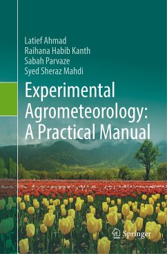 Experimental Agrometeorology: A Practical Manual - Ahmad, Latief;Habib Kanth, Raihana;Parvaze, Sabah