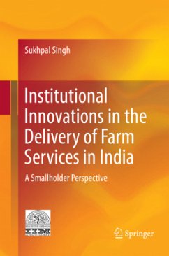 Institutional Innovations in the Delivery of Farm Services in India - Singh, Sukhpal