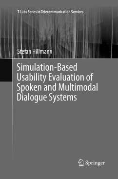 Simulation-Based Usability Evaluation of Spoken and Multimodal Dialogue Systems - Hillmann, Stefan