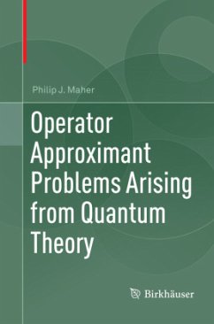 Operator Approximant Problems Arising from Quantum Theory - Maher, Philip J.