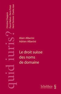 Le droit suisse des noms de domaines - Alberini, Alain; Alberini, Adrien