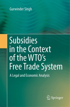 Subsidies in the Context of the WTO's Free Trade System - Singh, Gurwinder