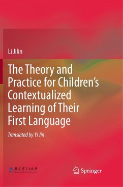 The Theory and Practice for Children¿s Contextualized Learning of Their First Language - Jilin, Li
