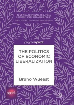 The Politics of Economic Liberalization - Wueest, Bruno