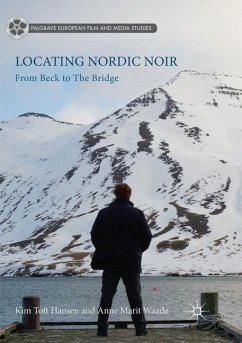 Locating Nordic Noir - Toft Hansen, Kim;Waade, Anne Marit