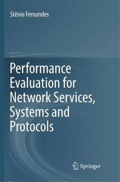 Performance Evaluation for Network Services, Systems and Protocols - Fernandes, Stênio