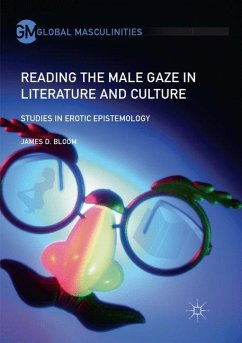 Reading the Male Gaze in Literature and Culture - Bloom, James D.